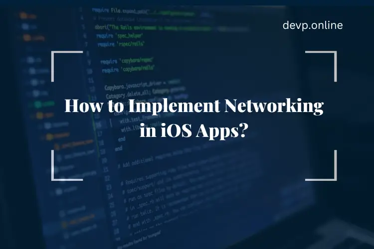 Networking in iOS Apps