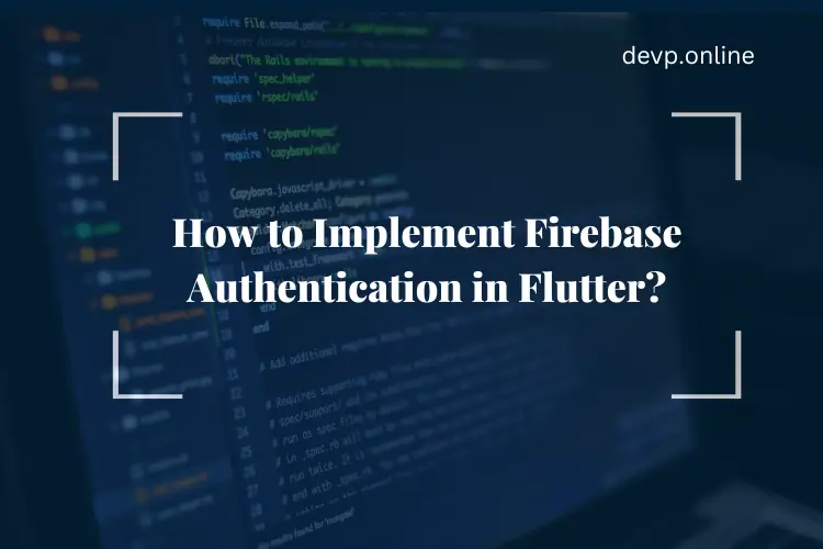 Firebase Authentication in Flutter