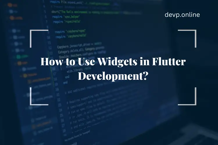 Widgets in Flutter Development