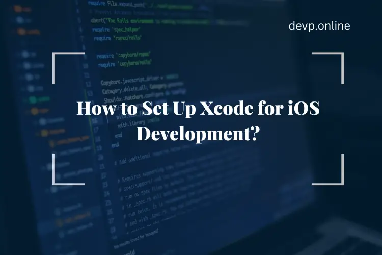 Set Up Xcode for iOS Development